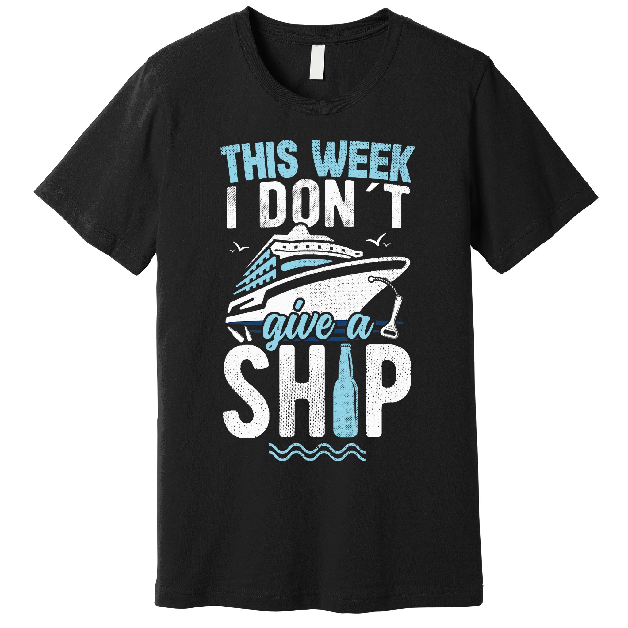 This Week I Don´t Give A Ship Cruise Trip Vacation Funny Premium T-Shirt
