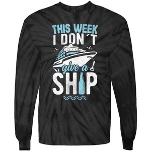 This Week I Don´t Give A Ship Cruise Trip Vacation Funny Tie-Dye Long Sleeve Shirt