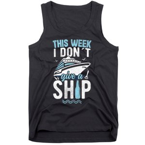 This Week I Don´t Give A Ship Cruise Trip Vacation Funny Tank Top