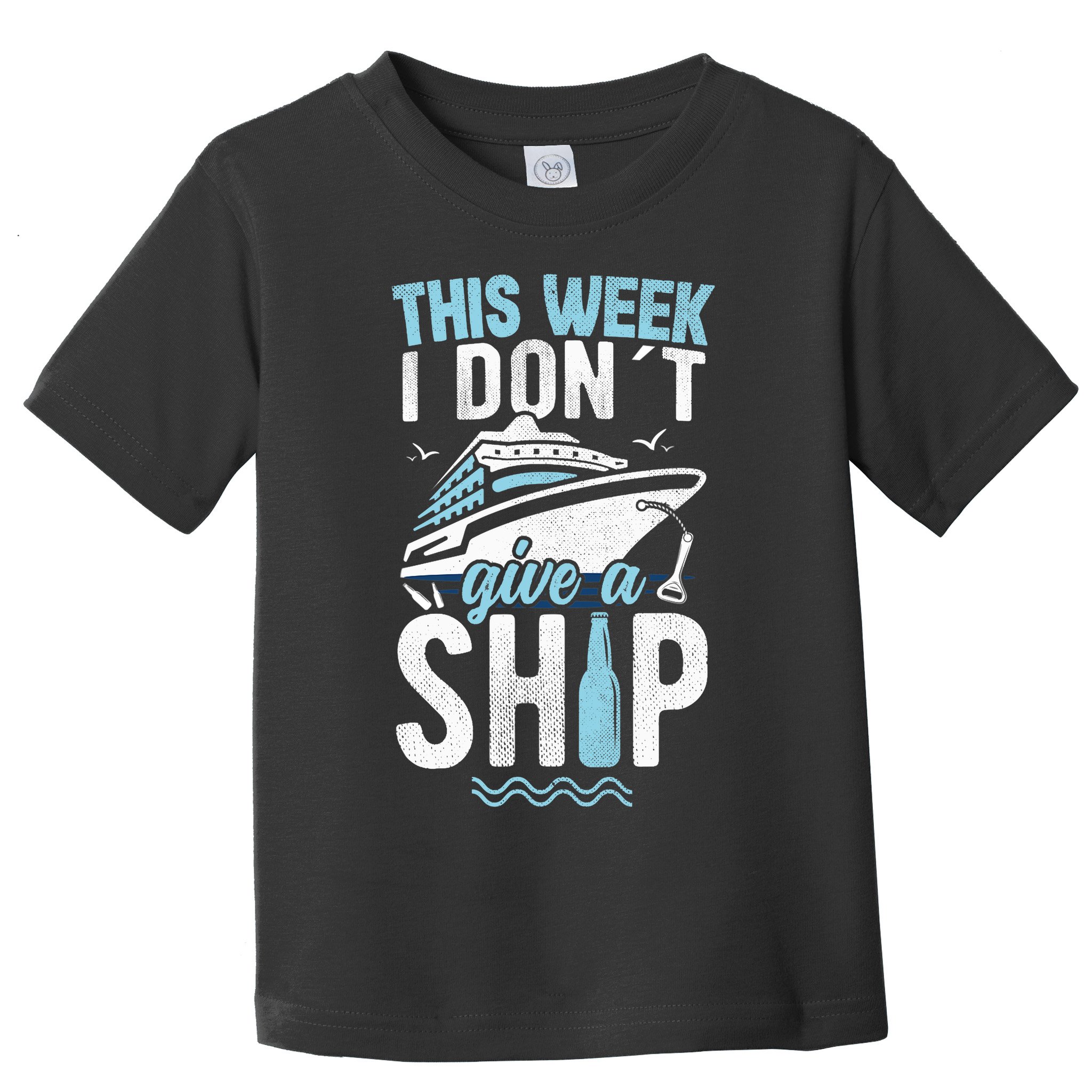 This Week I Don´t Give A Ship Cruise Trip Vacation Funny Toddler T-Shirt