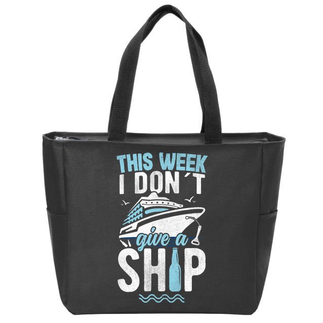 This Week I Don´t Give A Ship Cruise Trip Vacation Funny Zip Tote Bag