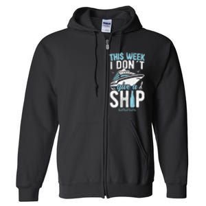 This Week I Don´t Give A Ship Cruise Trip Vacation Funny Full Zip Hoodie