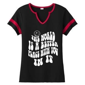 The World Is A Better Place With You In It Cute Gift Ladies Halftime Notch Neck Tee