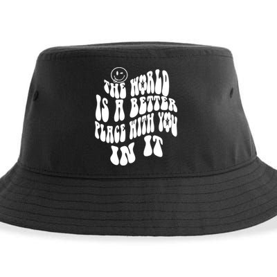 The World Is A Better Place With You In It Cute Gift Sustainable Bucket Hat