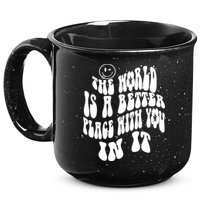 The World Is A Better Place With You In It Cute Gift 15oz Campfire Ceramic Mug