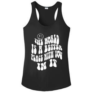 The World Is A Better Place With You In It Cute Gift Ladies PosiCharge Competitor Racerback Tank