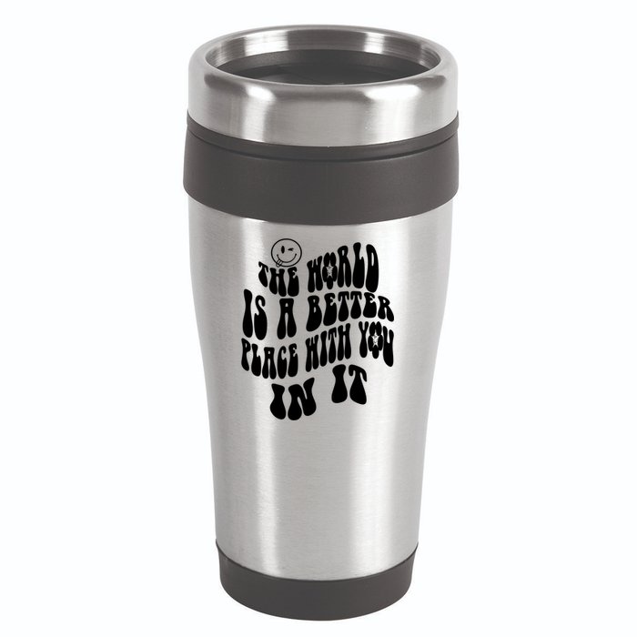 The World Is A Better Place With You In It Cute Gift 16oz Travel Tumbler
