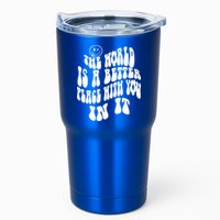 The World Is A Better Place With You In It Cute Gift Tumbler
