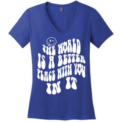The World Is A Better Place With You In It Cute Gift Women's V-Neck T-Shirt