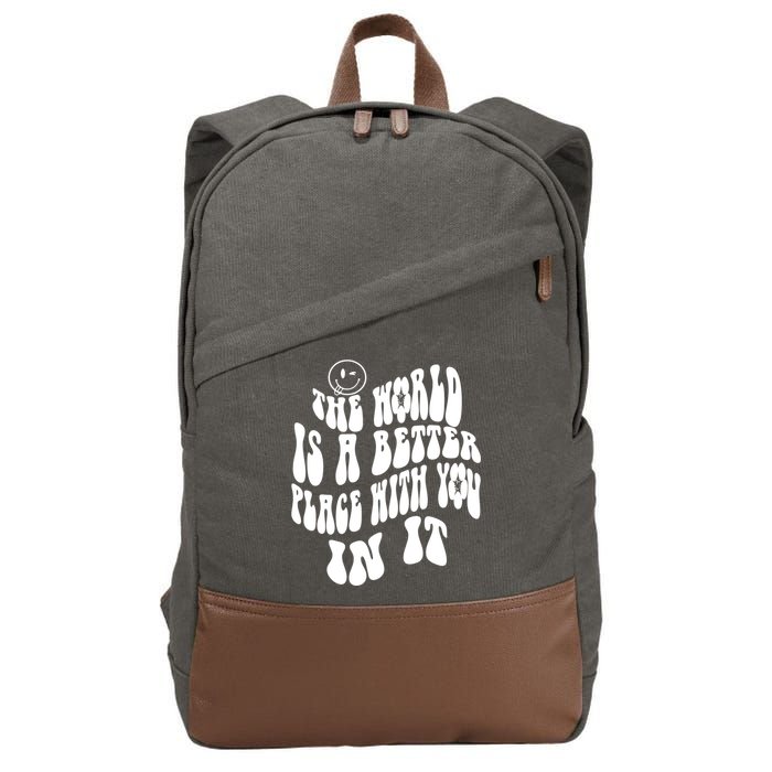 The World Is A Better Place With You In It Cute Gift Cotton Canvas Backpack