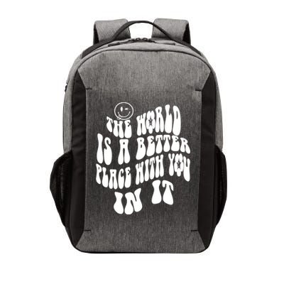 The World Is A Better Place With You In It Cute Gift Vector Backpack