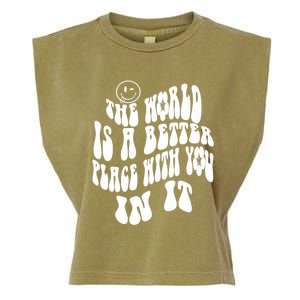 The World Is A Better Place With You In It Cute Gift Garment-Dyed Women's Muscle Tee