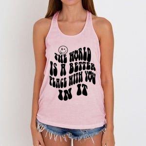 The World Is A Better Place With You In It Cute Gift Women's Knotted Racerback Tank