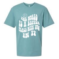 The World Is A Better Place With You In It Cute Gift Sueded Cloud Jersey T-Shirt