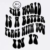 The World Is A Better Place With You In It Cute Gift Garment-Dyed Sweatshirt