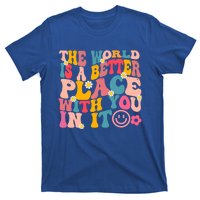 The World Is A Better Place With You In It Retro Good Vibes Gift T-Shirt