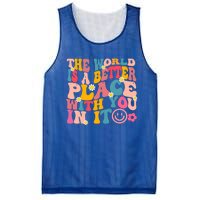 The World Is A Better Place With You In It Retro Good Vibes Gift Mesh Reversible Basketball Jersey Tank