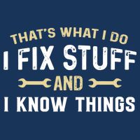 Thats What I Do I Fix Stuff And I Know Things Mechanic Funny Mousepad