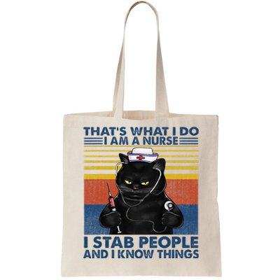 Thats What I Do I Am A Nurse I Stab People Cats Nursing Tote Bag