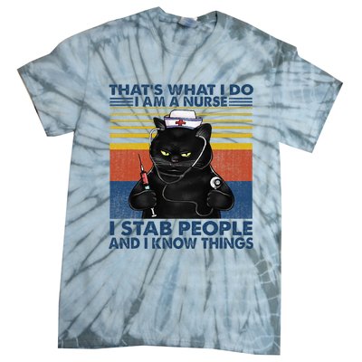 Thats What I Do I Am A Nurse I Stab People Cats Nursing Tie-Dye T-Shirt