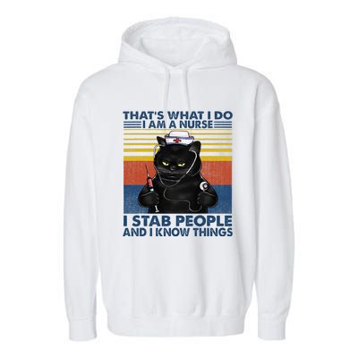 Thats What I Do I Am A Nurse I Stab People Cats Nursing Garment-Dyed Fleece Hoodie