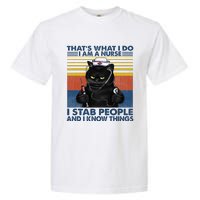 Thats What I Do I Am A Nurse I Stab People Cats Nursing Garment-Dyed Heavyweight T-Shirt