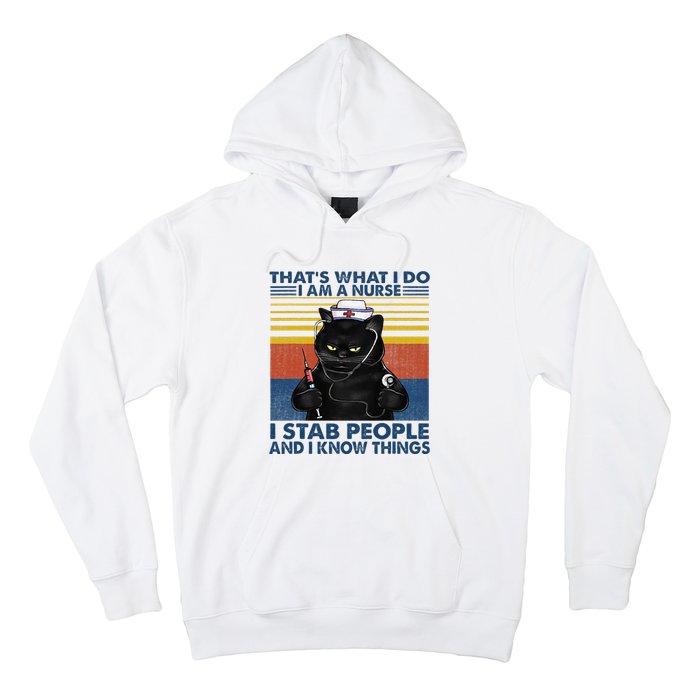 Thats What I Do I Am A Nurse I Stab People Cats Nursing Hoodie