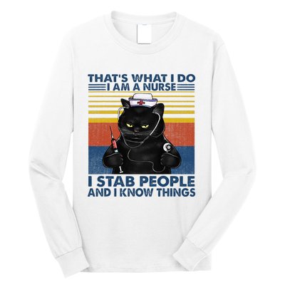 Thats What I Do I Am A Nurse I Stab People Cats Nursing Long Sleeve Shirt