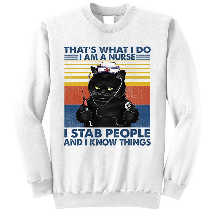 Thats What I Do I Am A Nurse I Stab People Cats Nursing Sweatshirt