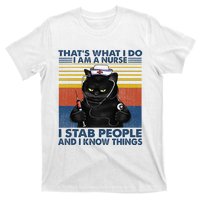 Thats What I Do I Am A Nurse I Stab People Cats Nursing T-Shirt