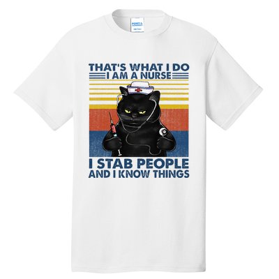 Thats What I Do I Am A Nurse I Stab People Cats Nursing Tall T-Shirt