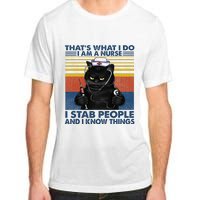 Thats What I Do I Am A Nurse I Stab People Cats Nursing Adult ChromaSoft Performance T-Shirt