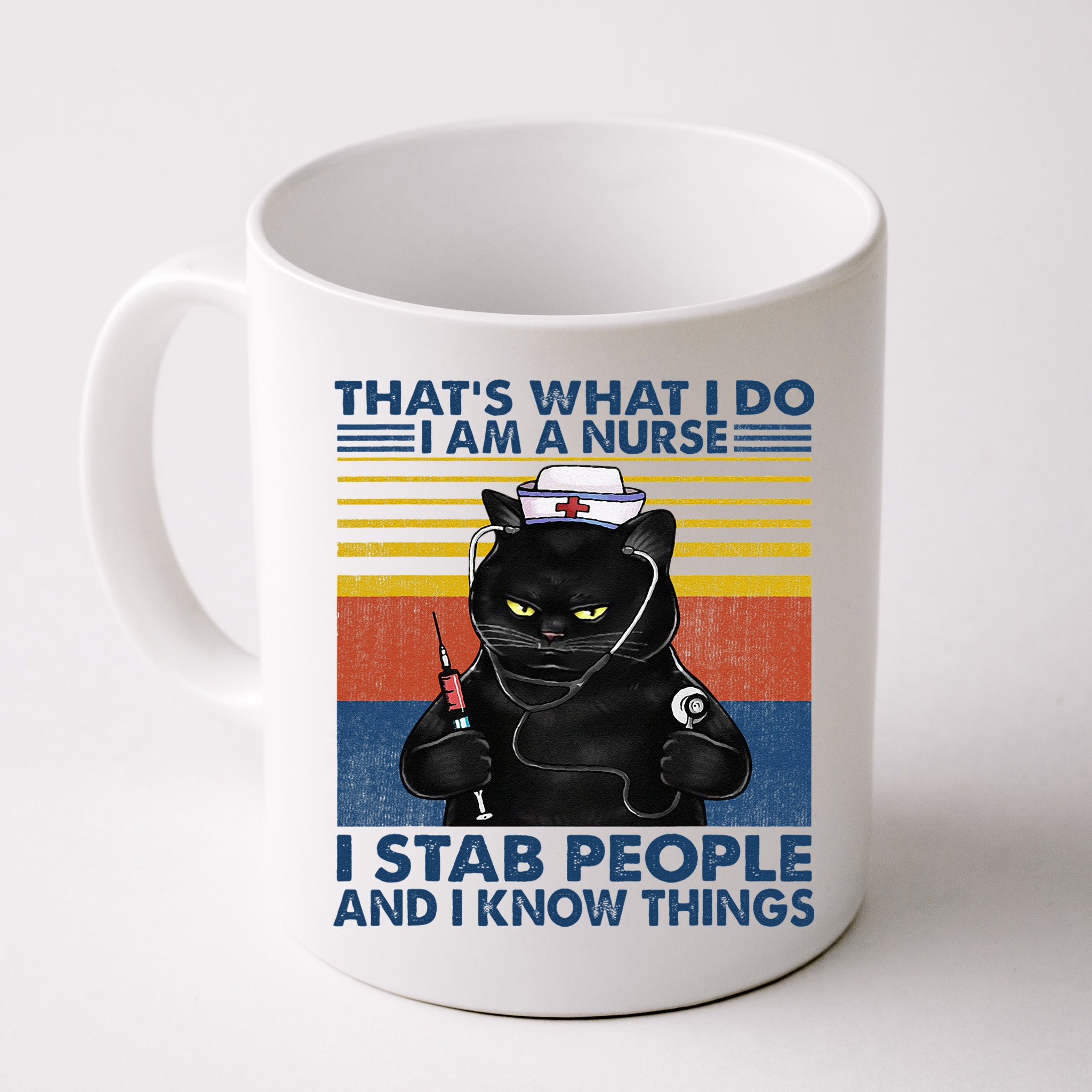 Thats What I Do I Am A Nurse I Stab People Cats Nursing Mug