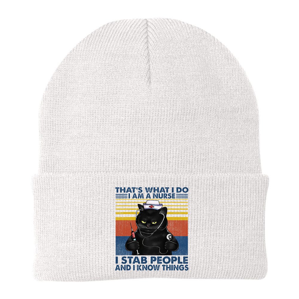 Thats What I Do I Am A Nurse I Stab People Cats Nursing Beanie