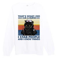 Thats What I Do I Am A Nurse I Stab People Cats Nursing Premium Crewneck Sweatshirt