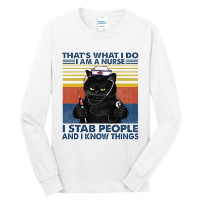 Thats What I Do I Am A Nurse I Stab People Cats Nursing Tall Long Sleeve T-Shirt