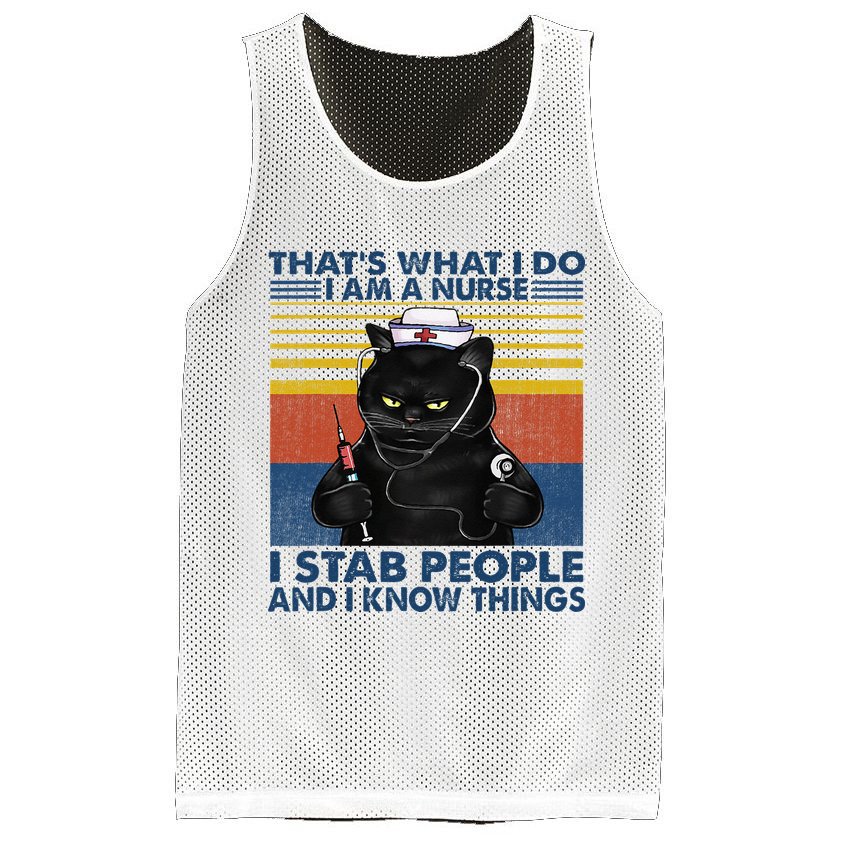 Thats What I Do I Am A Nurse I Stab People Cats Nursing Mesh Reversible Basketball Jersey Tank