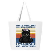 Thats What I Do I Am A Nurse I Stab People Cats Nursing 25L Jumbo Tote