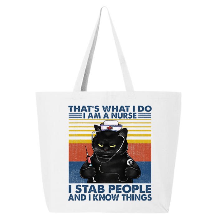 Thats What I Do I Am A Nurse I Stab People Cats Nursing 25L Jumbo Tote