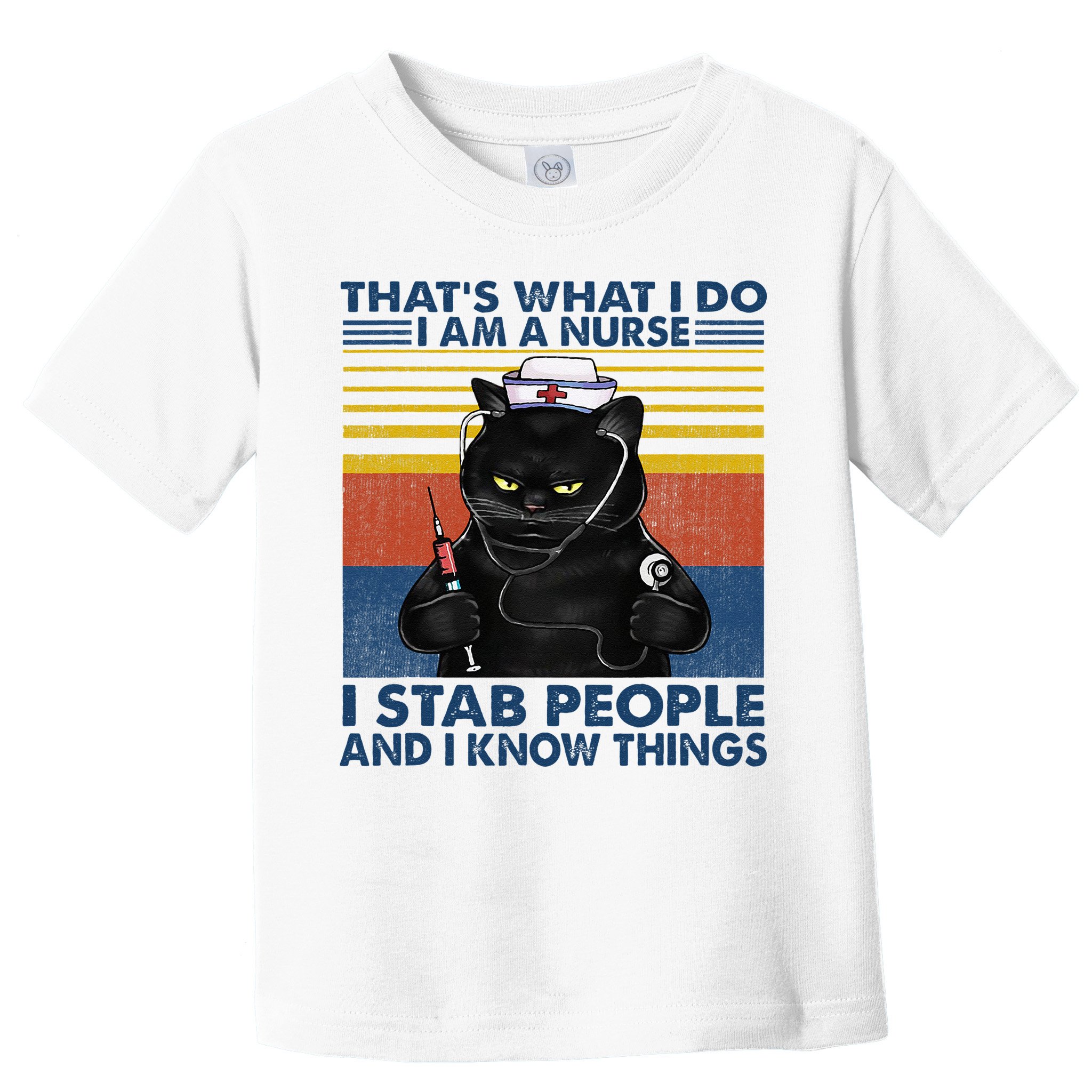 Thats What I Do I Am A Nurse I Stab People Cats Nursing Toddler T-Shirt