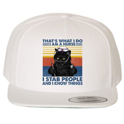 Thats What I Do I Am A Nurse I Stab People Cats Nursing Wool Snapback Cap