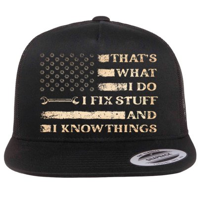 That's What I Do I Fix Stuff And I Build Things Funny Saying Flat Bill Trucker Hat