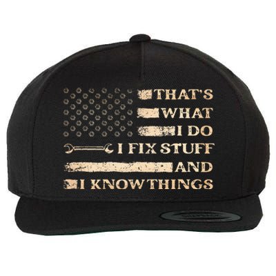 That's What I Do I Fix Stuff And I Build Things Funny Saying Wool Snapback Cap