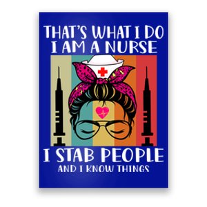 Thats What I Do I Am A Nurse I Stab People I Knows Things Gift Poster