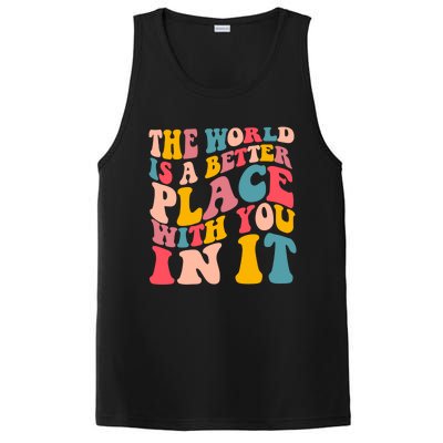 The World Is A Better Place With You In It Colorful Costume Cool Gift PosiCharge Competitor Tank