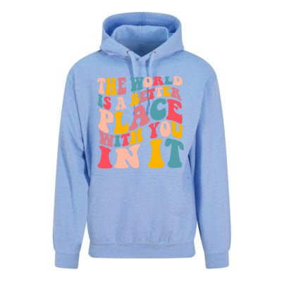 The World Is A Better Place With You In It Colorful Costume Cool Gift Unisex Surf Hoodie