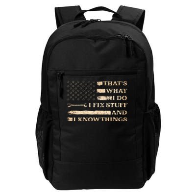 That's What I Do I Fix Stuff And I Build Things Funny Saying Daily Commute Backpack