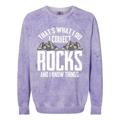 Thats What I Do I Collect Rocks And I Know Things Colorblast Crewneck Sweatshirt