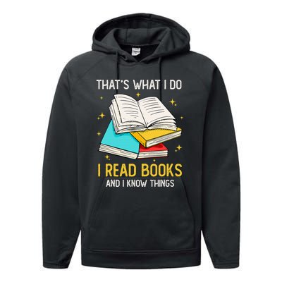 That's What I Do I Read Books And I Know Things Library Performance Fleece Hoodie