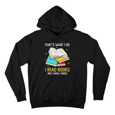 That's What I Do I Read Books And I Know Things Library Hoodie